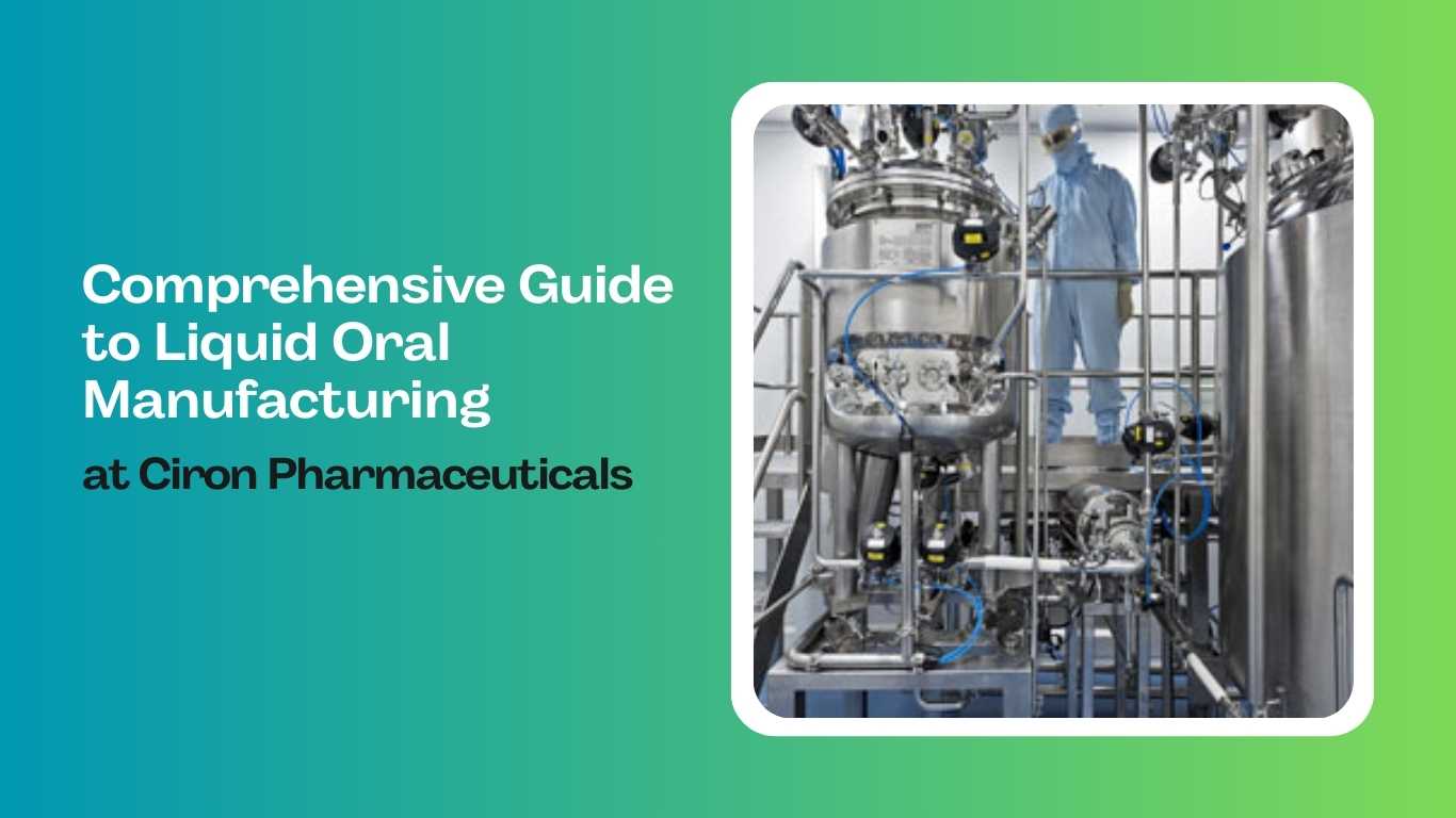 Comprehensive Guide to Liquid Oral Manufacturing at Ciron Pharmaceuticals